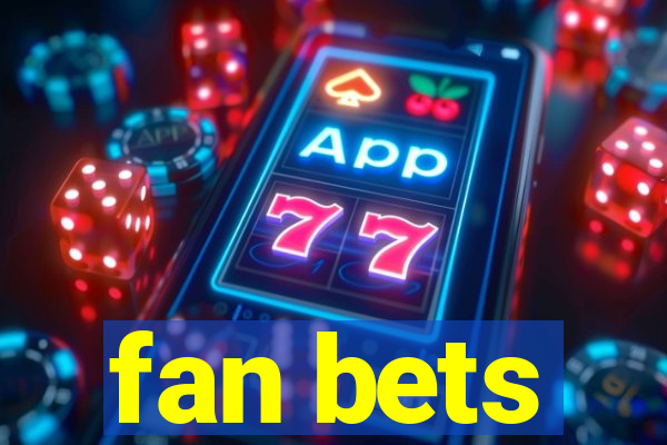 fan bets